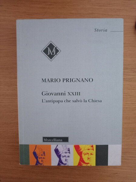 Giovanni XXIII. L\'antipapa che salvò la chiesa
