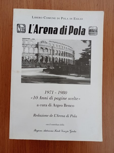 L'Arena di Pola 1971 - 1980 "10 Anni di pagine …