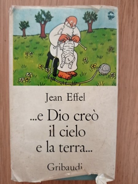 ... e Dio creò il cielo e la terra ...