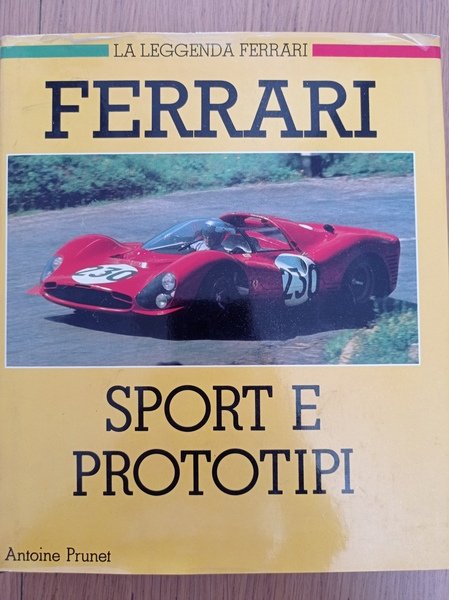 Ferrari. Sport e prototipi