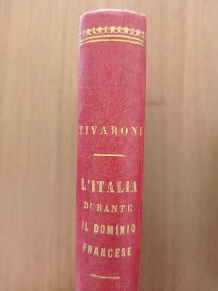 L' Italia durante il dominio francese (1789 - 1815) Tomo I