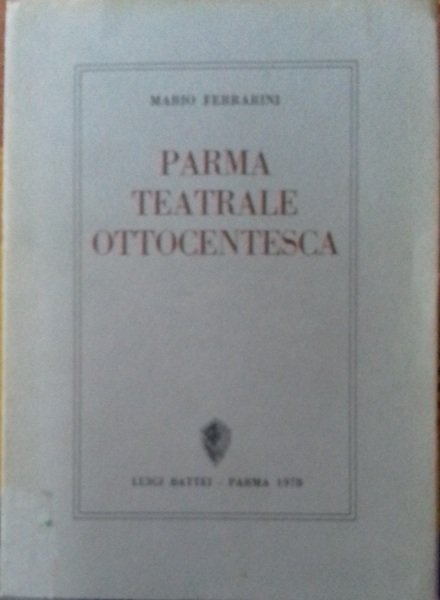 Parma teatrale ottocentesca