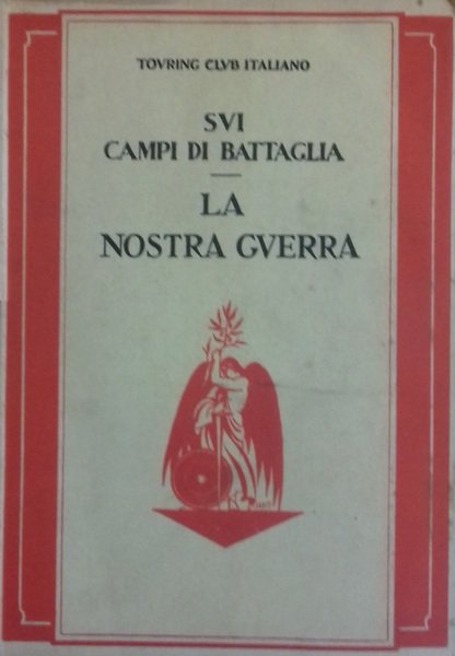Sui Campi di Battaglia. La nostra guerra