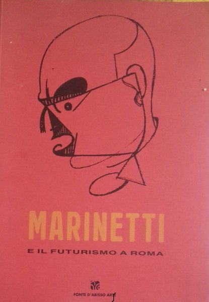 Marinetti e il futurismo a Roma