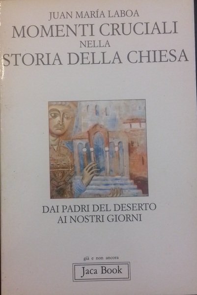 Momenti cruciali nella storia della Chiesa. Dai padri del deserto … | Immagine principale