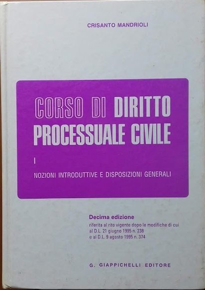 Corso di diritto processuale civile. Vol. I: nozioni introduttive e …