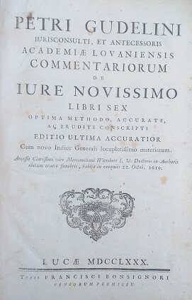 Petri Gudelini Jureconsulti, et Antecessoris Academiae Lovaniensis Commentariorum de Jure …