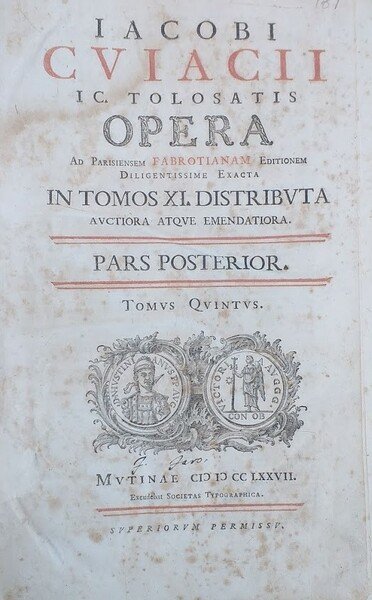 Iacobi Cuiacii Ic. Tolosatis Opera ad Parisiensem Fabrotianam Editionem Diligentissime …