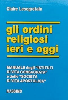 Gli ordini religiosi ieri e oggi. Manuale degli "Istituti di … | Immagine principale