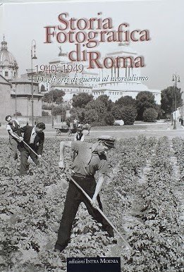 Storia fotografica di Roma, 1940 - 1949. Dagli orti di … | Immagine principale