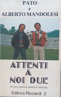 Attenti a quei due, ovvero, storia di calcio e d'amicizia