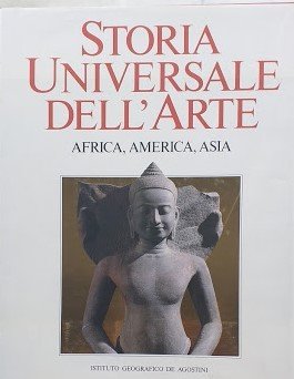 Storia Universale dell'Arte, 10 - Africa, America, Asia | Immagine principale