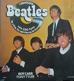I favolosi Beatles. La vita, la carriera, le incisioni.