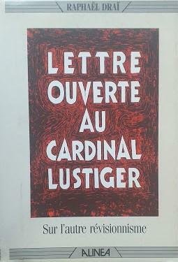 Lettre ouverte au cardinal Lustiger : sur l'autre révisionnisme