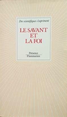 Le Savant et la Foi. Des scientifiques s'expriment | Immagine principale