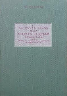 La nuova legge sulla imposta di bollo commentata. Decreto del …