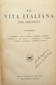 La vita italiana nel seicento. Conferenze di Falorsi, Masi, Gnoli, Molmenti, ecc