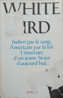 White Bird: Indien par le sang, Américain par la loi, …