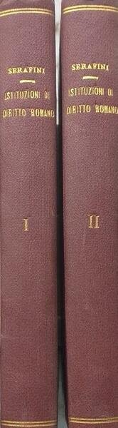 Istituzioni di Diritto Romano comparato al Diritto Civile Patrio. Volumi …