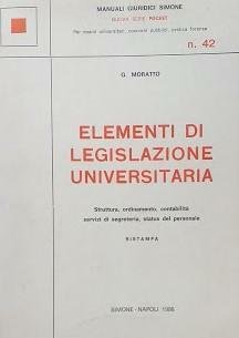 Elementi di legislazione universitaria : struttura, ordinamento, contabilità, servizi di …