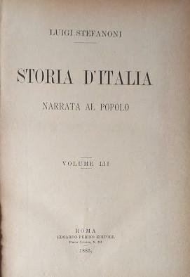 Storia d'Italia narrata al popolo. Volume III: parte sesta (continuazione), …