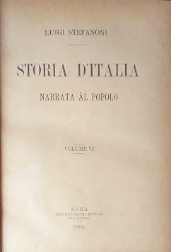 Storia d'Italia narrata al popolo, volume VI: parte quattordicesima: dall'assettamento …