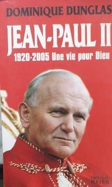 Jean-Paul II. 1920 - 2005: une vie pour Dieu