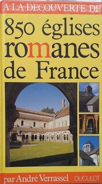 A la decouverte de 850 eglises romanes de France