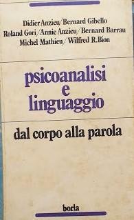 Psicoanalisi e linguaggio. Dal corpo alla parola