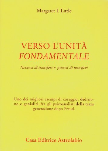 Verso l'unità fondamentale. Nevrosi di transfert e psicosi di transfert