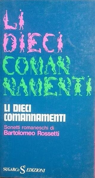 I Dieci Comandamenti - Li Dieci Comandamenti. Sonetti romaneschi | Immagine principale