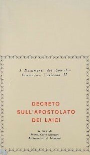 I Documenti del Concilio Ecumenico Vaticano II. Decreto sull'Apostolato dei …
