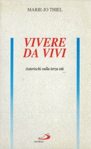 Vivere da vivi. Asterischi sulla terza età
