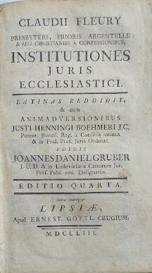 Insitutione Juris Ecclesiatici cum AnimadversionibusJusti Henningi Boehmeri. Editio Quarta