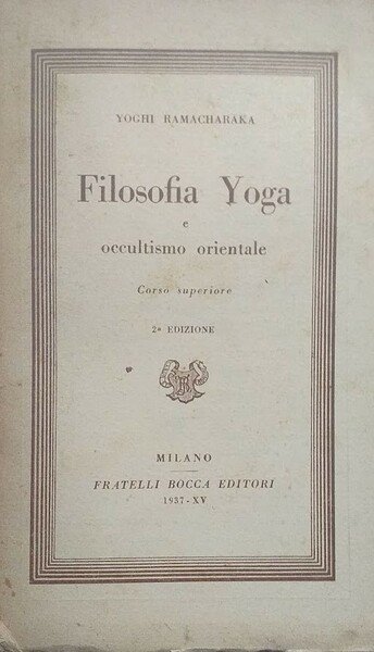Filosofia Yoga e occultismo orientale. Corso superiore