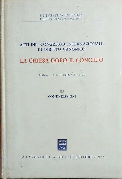 Atti del congresso internazionale di diritto canonico. La Chiesa dopo …
