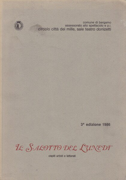 Il Salotto del Lunedì. 1986. Ospiti, artisti e letterati. Comune di Bergamo.