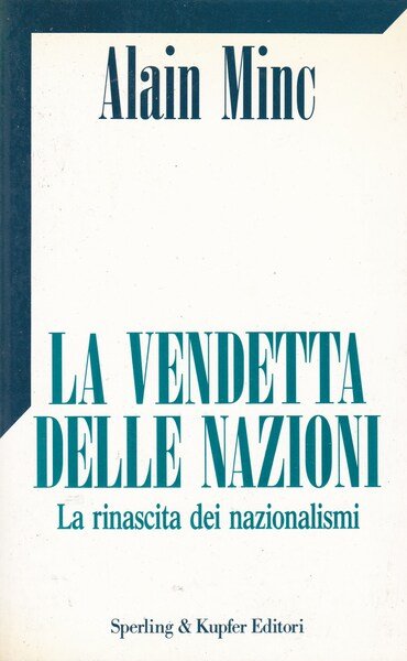 La vendetta delle nazioni. La rinascita dei nazionalismi.