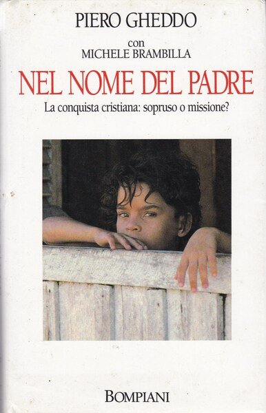 Ne Nome del Padre. La conquisra cristiana: sopruso o missione.