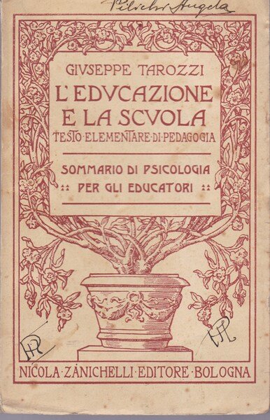 L'educazione e la scuola. Testo elementare di pedagogia. Sommario di …