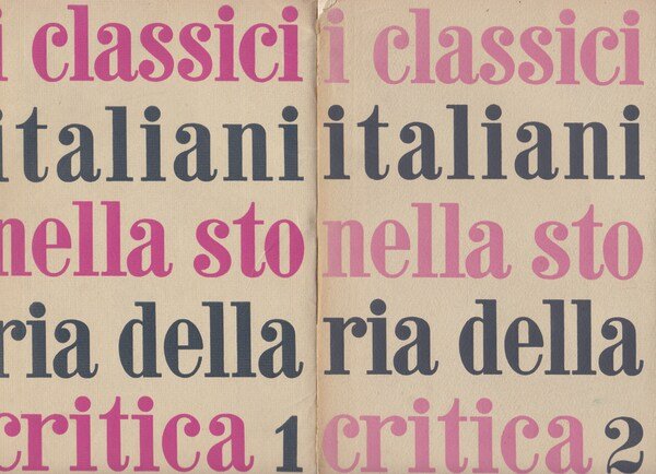 I calssici italiani nella storia della critica. I. II.