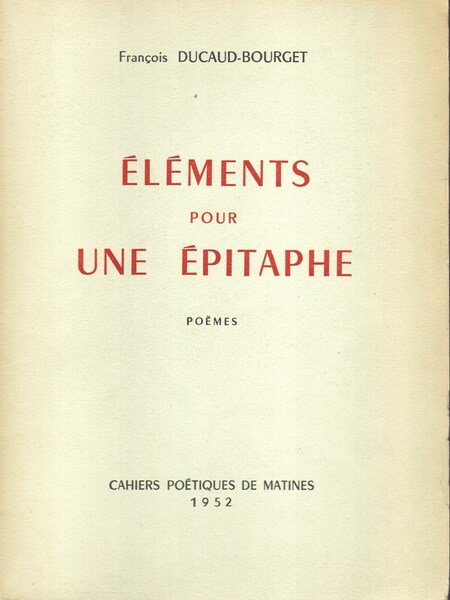 Eléments pour une Epitaph. Poémes.