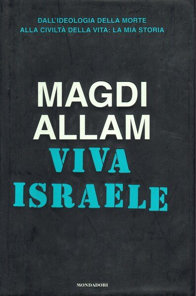 Viva Israele. Dall'ideologia della morte alla civiltà della vita: la …