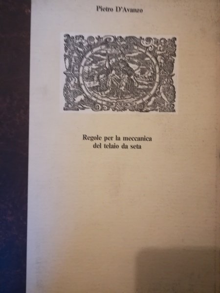 Regole per la meccanica del telaio da seta.