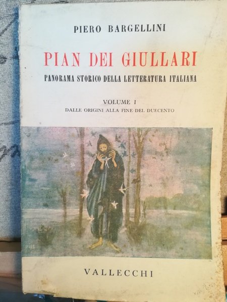 Pian dei giullari. Panorama storico della letteratura italiana. I. Dalle … | Immagine principale