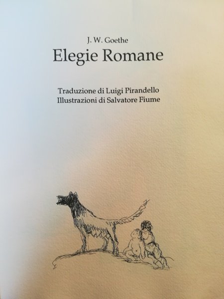 Elegie romane. Traduzione di Luigi Pirandello. Illustrazioni di Salvatore Fiume.