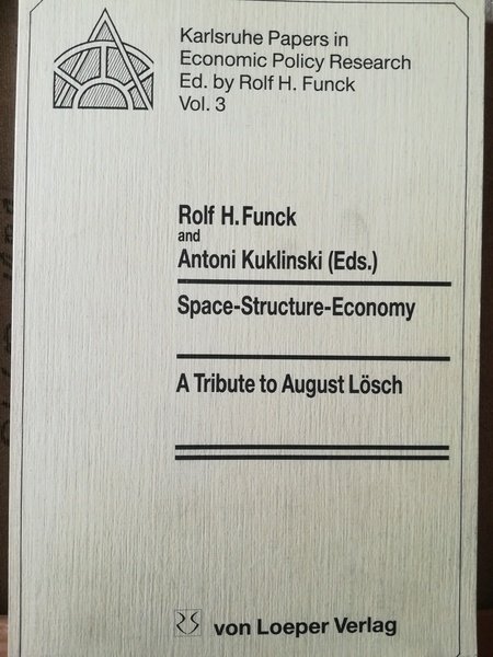 Space-Structure-Economy. A Tribute to August Loesch.