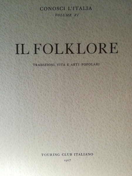 Il folklore. Tradizioni, vita e arti popolari.