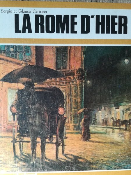 La Rome d'hier.