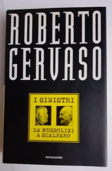 I sinistri : da Mussolini a Scalfaro